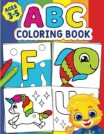 ABC Coloring Book Color 100+ Animals Birds Vehicles Fruits Toys Alphabets For Boys Girls | Coloring Book for Toddlers and Preschool Kids | Book and Coloring Pages